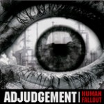 adjudgment humanfallout 150x150 ADJUDGEMENT   Human Fallout