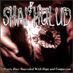 shaihuludhearts once nourished 150x150 SHAI HULUD   Hearts Once Nourished With Hope and Compassion