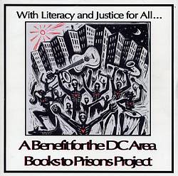 With Literacy and Justice for All: A Benefit for the D.C. Area Books to Prisons Project 