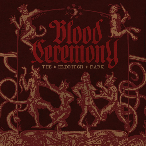 Blood Ceremony "The Eldritch Dark"