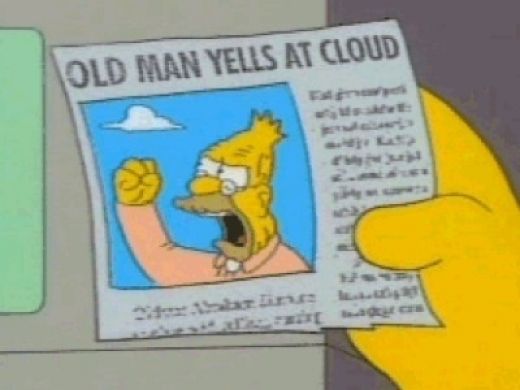 old-man-yells-at-cloud.jpg