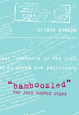 "Bamboozled: The Joey Torrey Story" by Joe Biel