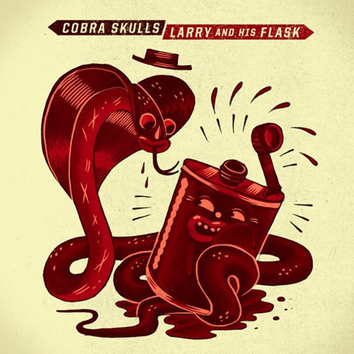 Larry and His Flask and Cobra Skulls split 7"