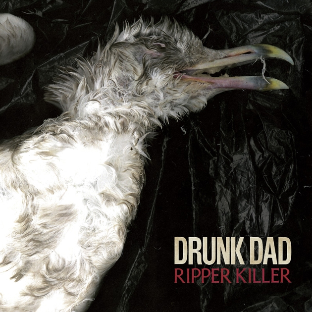Drunk Dad "Ripper Killer"