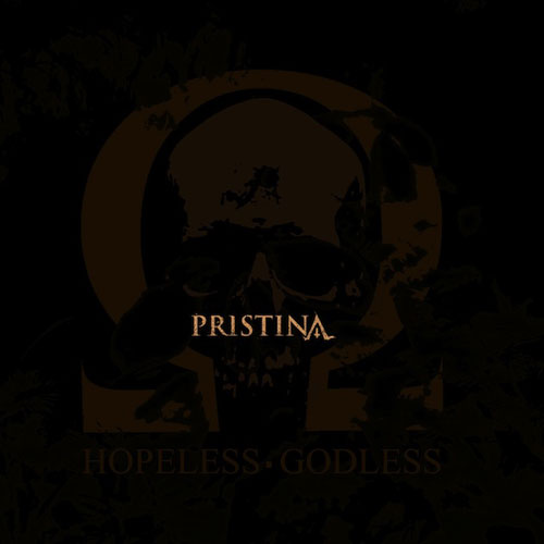Pristina "Hopeless•Godless"