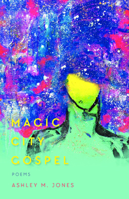 Magic City Gospel by Ashley Jones