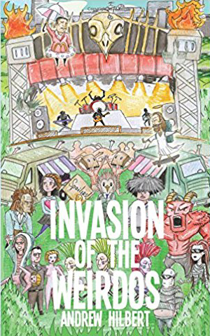 Invasion of the Weirdos by Andrew Hilbert