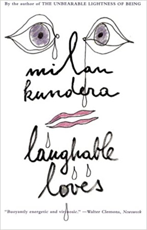 Laughable Loves by Milan Kundera